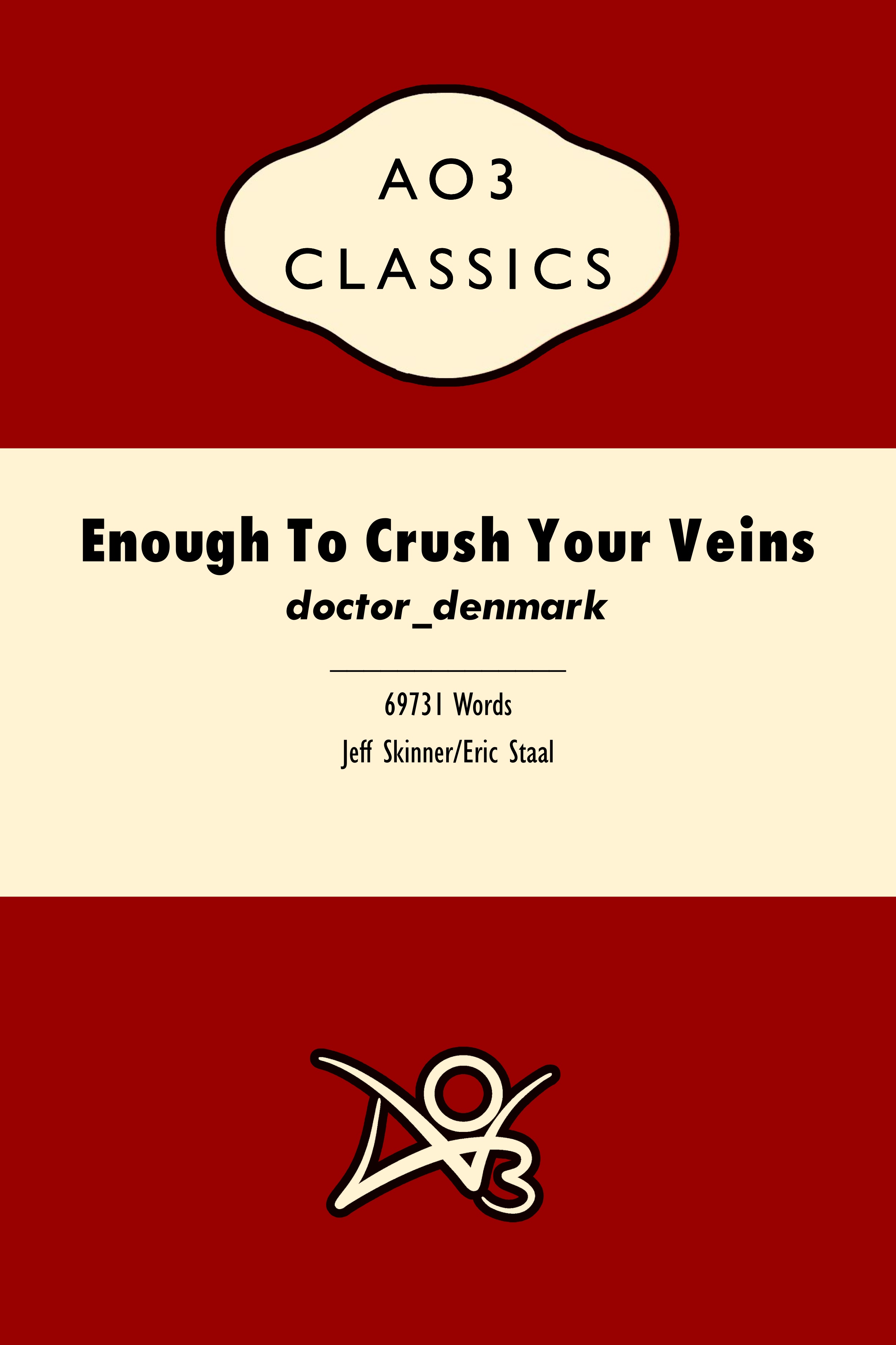 Enough To Crush Your Veins