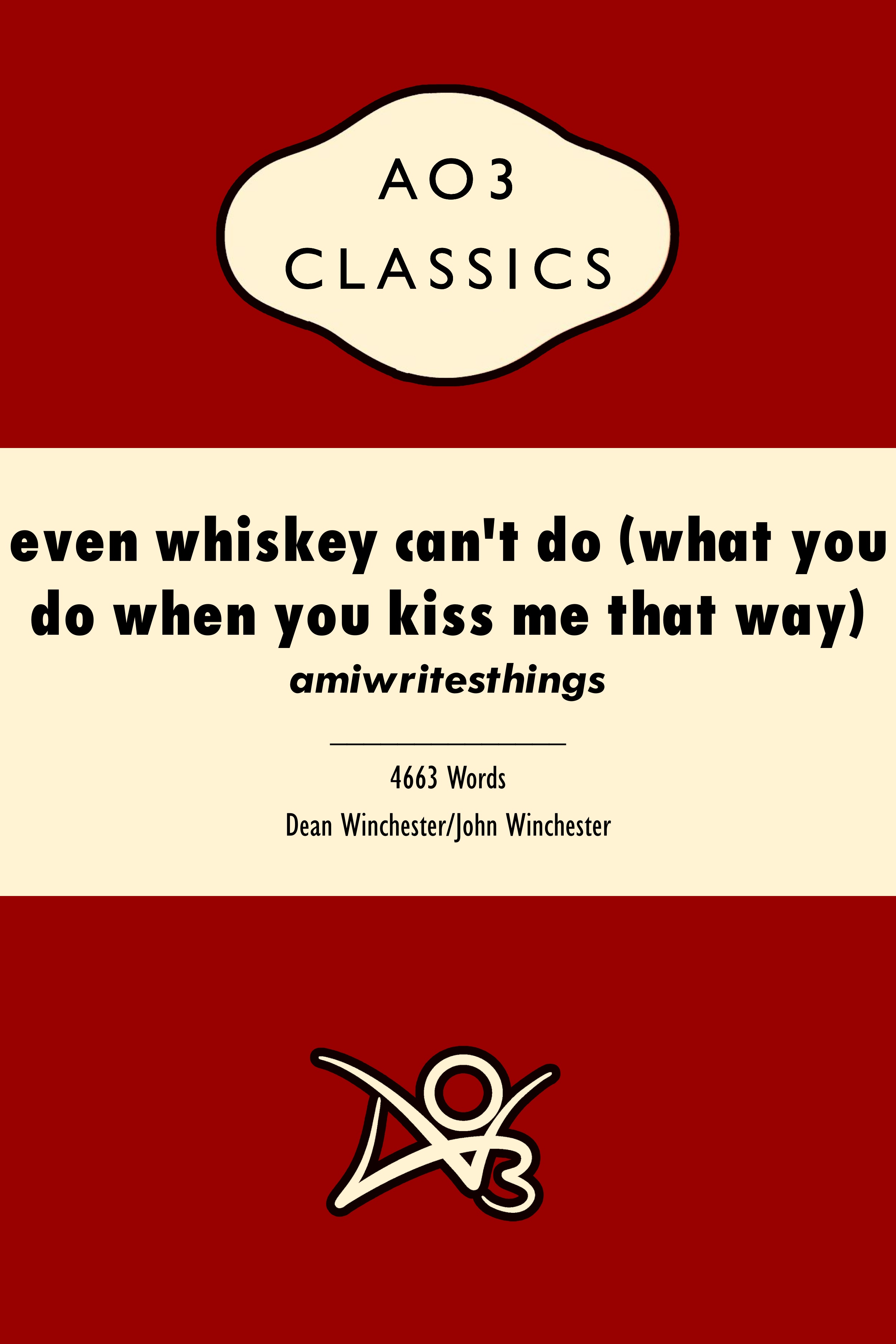 even whiskey can't do (what you do when you kiss me that way)