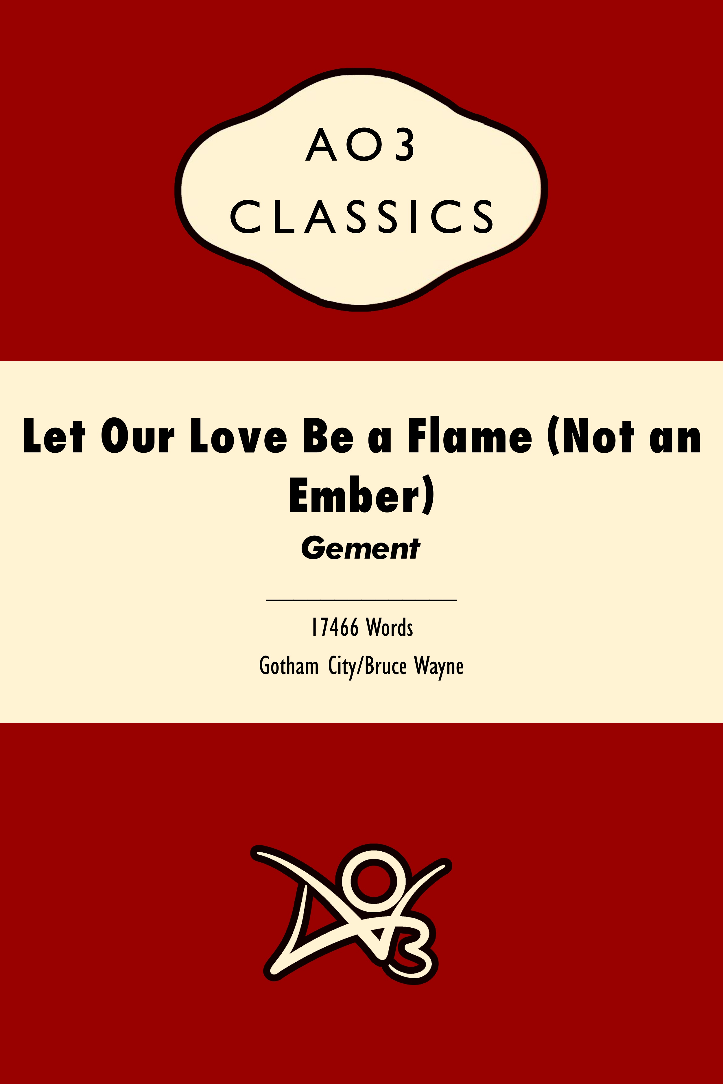 Let Our Love Be a Flame (Not an Ember)
