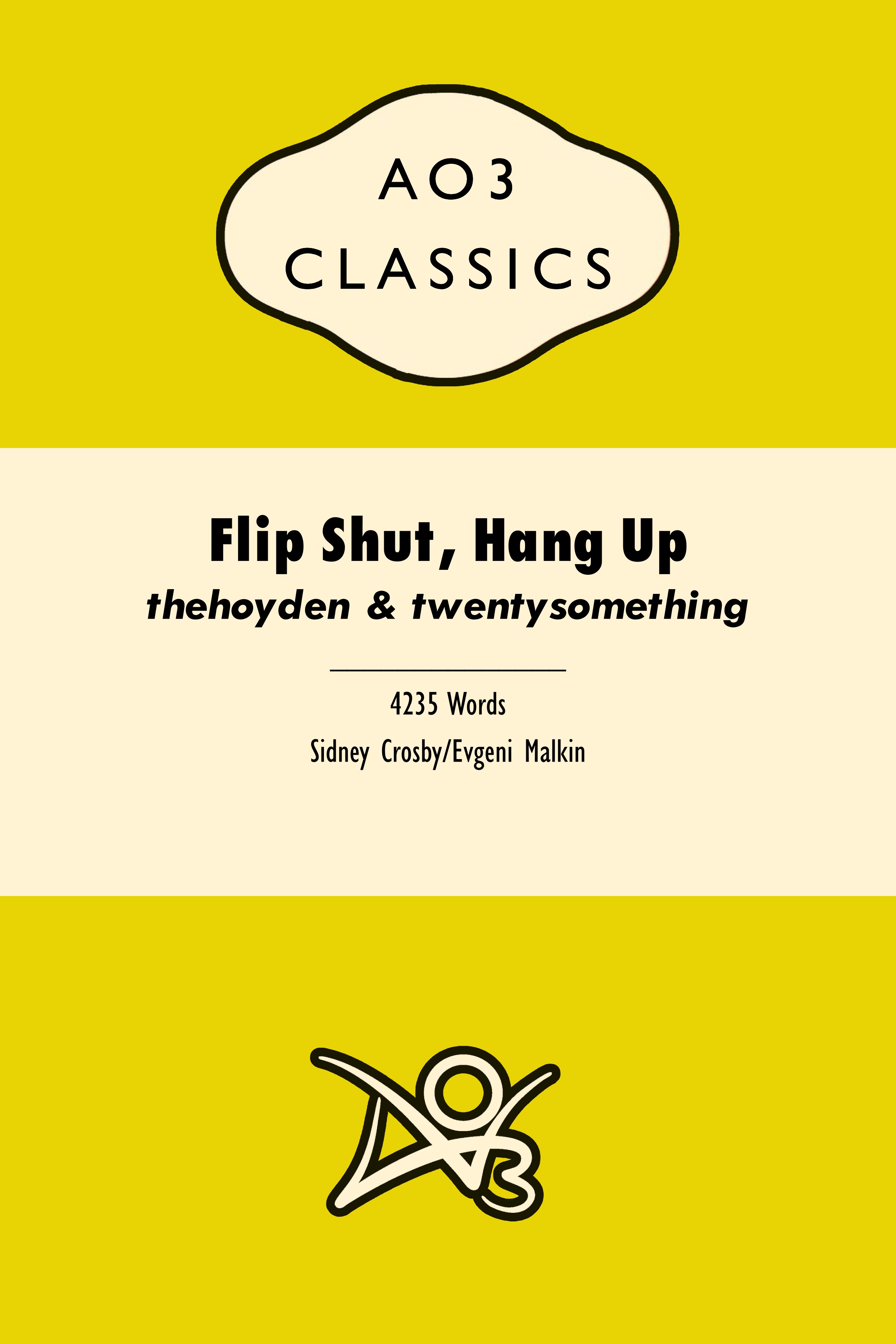 Flip Shut, Hang Up
