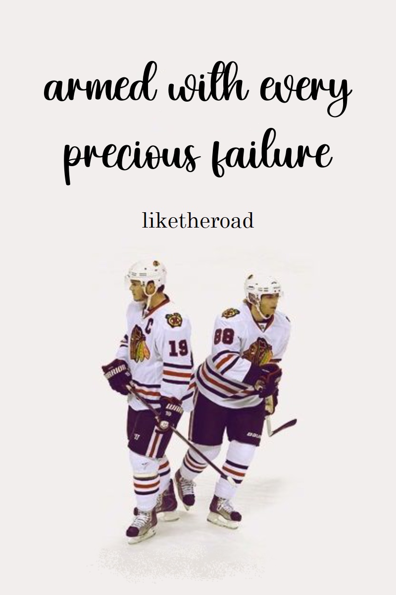 armed with every precious failure