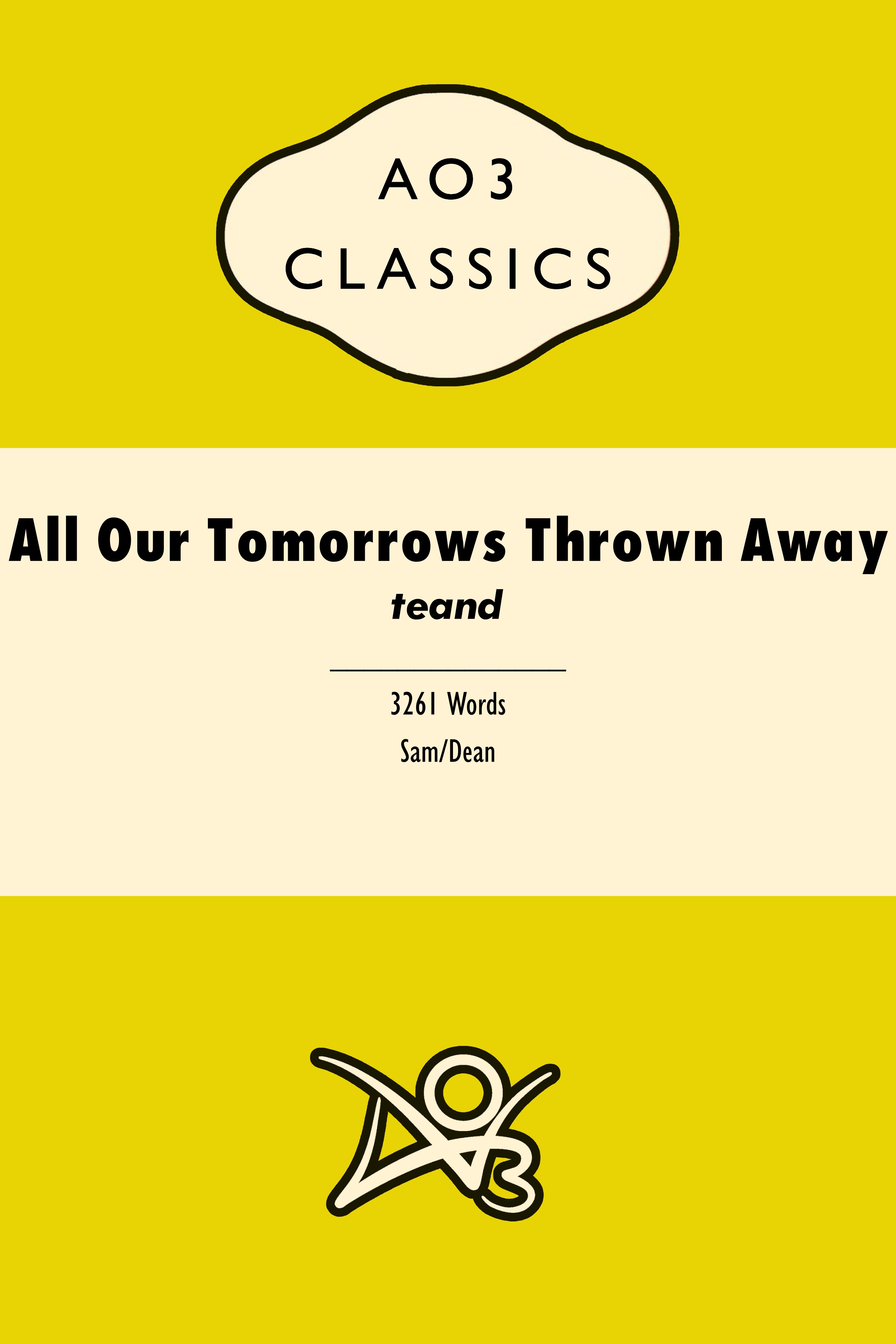All Our Tomorrows Thrown Away