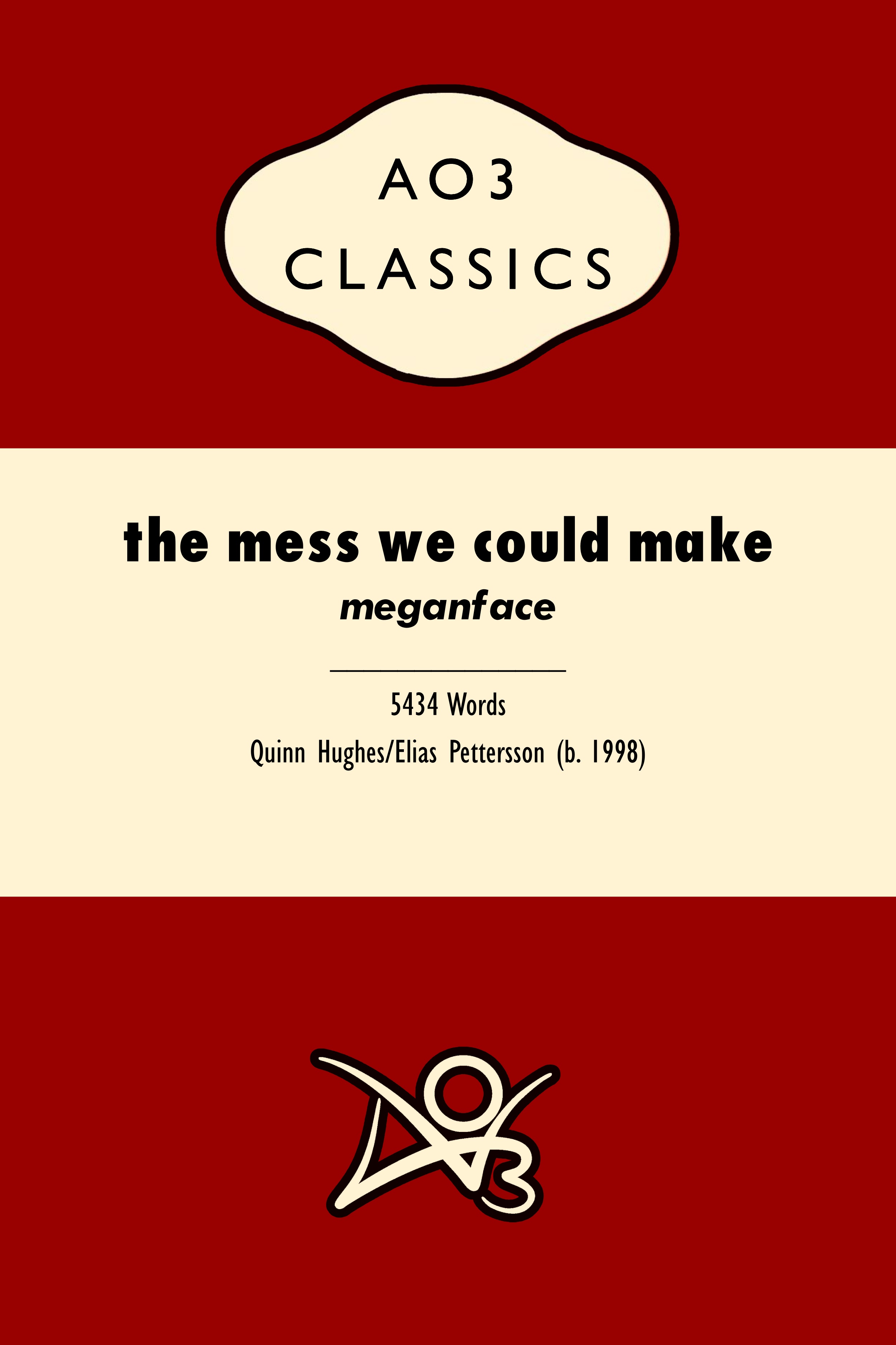 the mess we could make